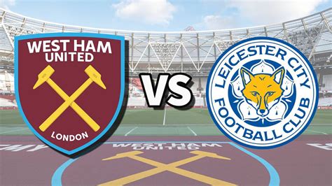 West Ham vs Leicester live stream and how to watch Premier League game ...