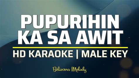 Pupurihin Ka sa Awit | KARAOKE - Male Key G - YouTube