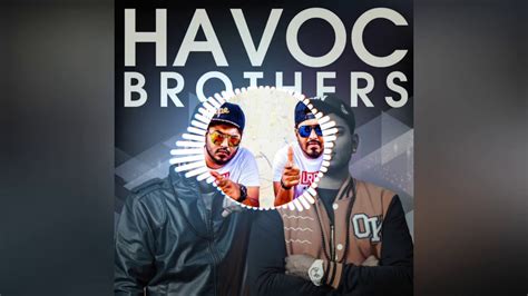 Havoc brothers songs download