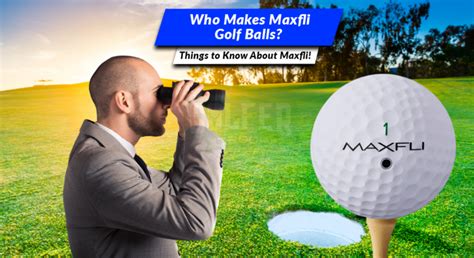 Who Makes Maxfli Golf Balls: Things to Know About Maxfli!