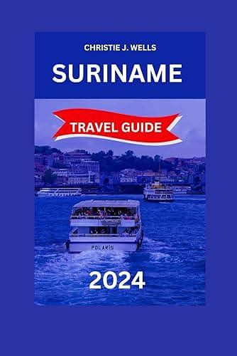 SURINAME TRAVEL GUIDE 2024: Suriname Unveiled With Map & Images ...