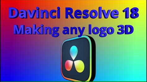 DaVinci Resolve 18 (Making a 3D logo and animate it) tutorial. - YouTube