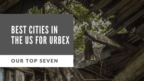 Best Urban Exploration Locations In The US: 7 Cities In 2023 - Killer Urbex