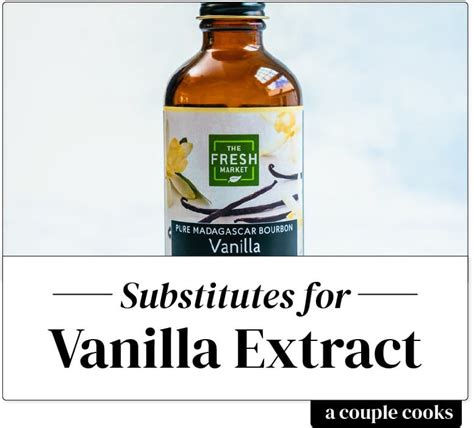 Best Vanilla Extract Substitute – A Couple Cooks