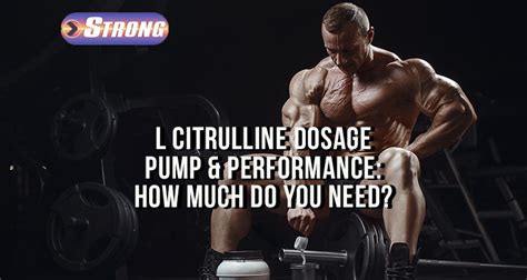 L Citrulline Dosage for Pump and Performance: How Much Do You Need ...