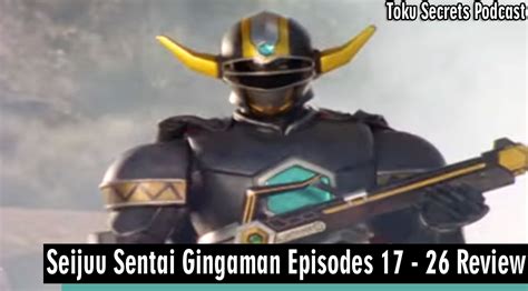 Toku Secrets Podcast: Episode 141 – Seijuu Sentai Gingaman Episodes 17 – 26 Review ...