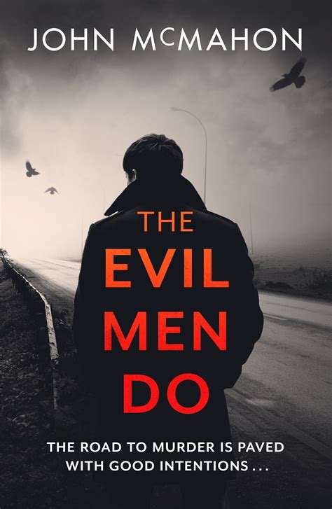 The Evil Men Do by John McMahon | Headline Publishing Group, home of bestselling fiction and non ...