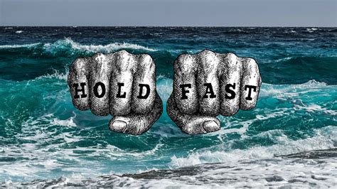 What is the meaning behind the term HOLD FAST?