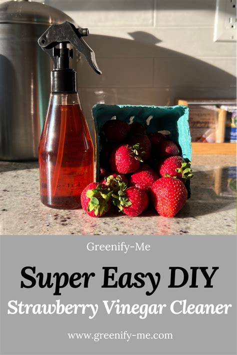 Super Easy DIY Strawberry Vinegar Cleaner - Greenify Me