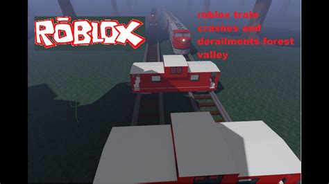 roblox train crashes and derailments: forest valley - YouTube