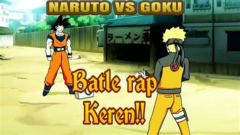 Naruto vs goku | batle rap | keren !! - YouTube