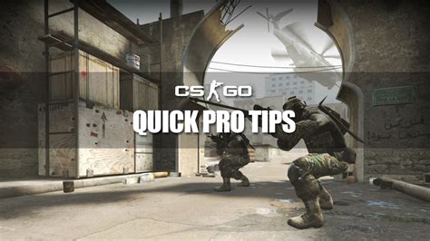 CS:GO Quick Pro Tips That Will Improve Gameplay A LOT