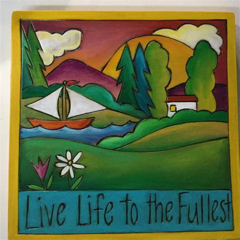 'Live Life to Fullest' Art Plaque 7x7" - Blue Mangrove Gallery