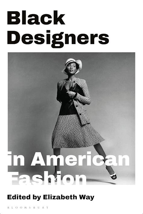 Black Designers in American Fashion: : Elizabeth Way: Bloomsbury Visual Arts