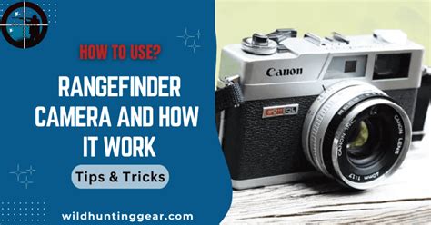 How To Use A Rangefinder Camera And How It Work? Tips And Tricks