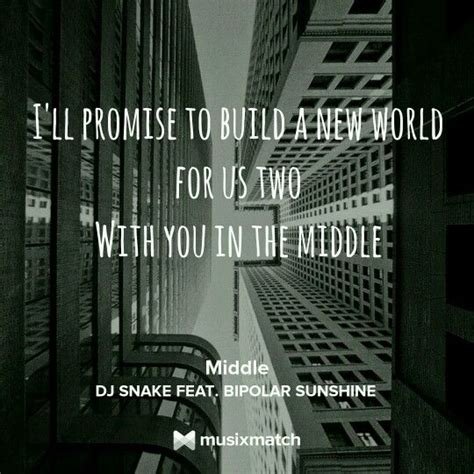 Middle - DJ Snake ft Bipolar Sunshine Wow Words, Dj Snake, Love Me ...