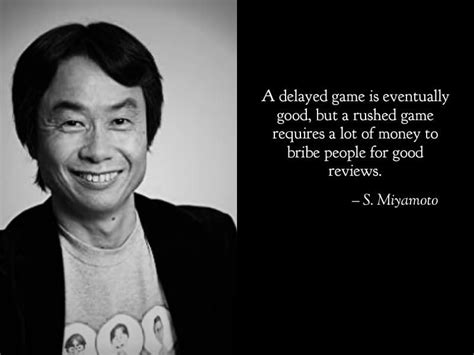 not the actual quote (but close enough) | Shigeru Miyamoto | Know Your Meme