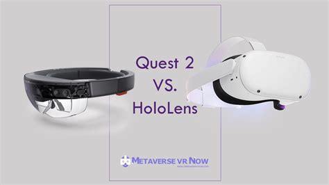 Oculus Quest 2 vs Microsoft HoloLens 2: Which is Better? - Metaverse VR Now