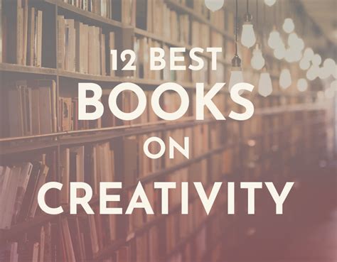 12 Best Books On Creativity You Should Read - Creative Book