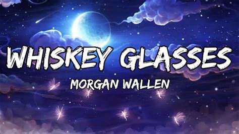 Morgan Wallen - Whiskey Glasses (Lyrics) - YouTube