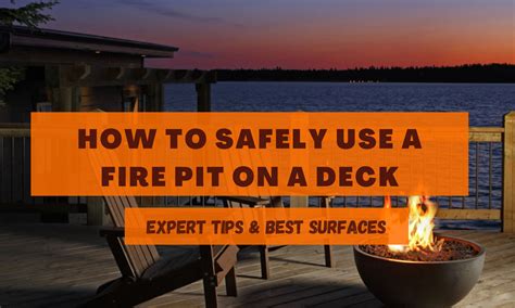 How to Safely Use a Fire Pit on a Deck: Expert Tips