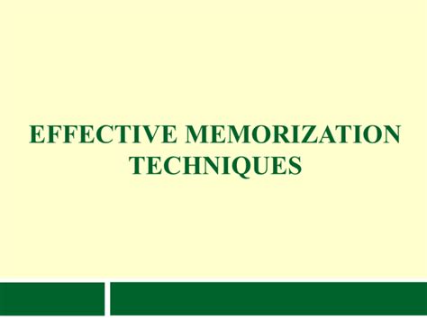 Effective Memorization Techniques