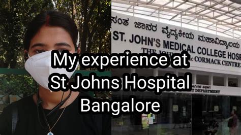 St Johns Hospital Bangalore. My experience at St Johns Medical college and Hospital Bangalore ...