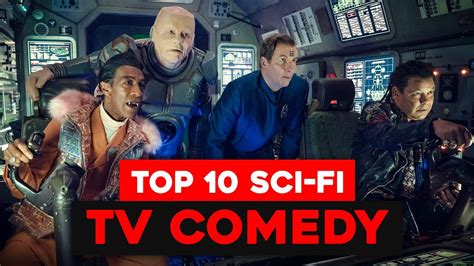 Top 10 Sci Fi TV Comedy TV Shows You Must Watch - YouTube