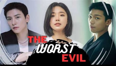 The Worst of Evil Kdrama Release Date & Trailer | Showbiz Hut