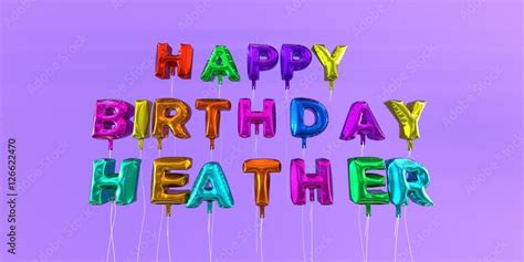 Happy Birthday Heather card with balloon text - 3D rendered stock image. This image can be used ...