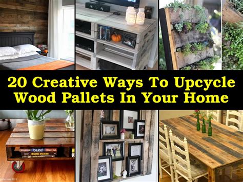 20 Creative Ways To Upcycle Wood Pallets In Your Home