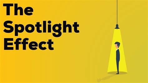 The Spotlight Effect - YouTube