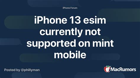 iPhone 13 esim currently not supported on mint mobile | MacRumors Forums