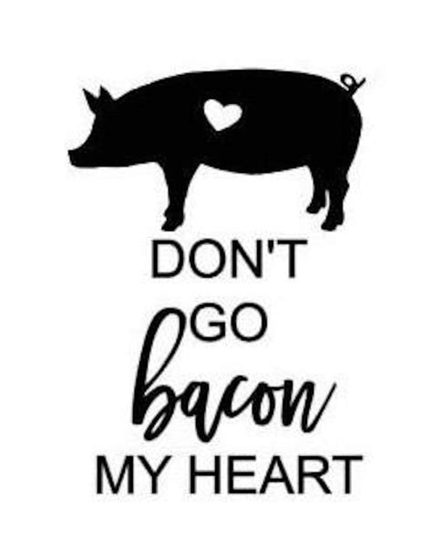 Don't Go Bacon My Heart SVG - Etsy