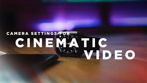 BEST Camera Settings for CINEMATIC Video in 2021! - YouTube