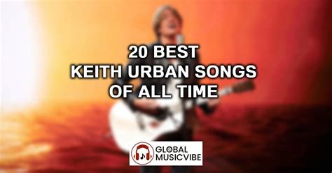 20 Best Keith Urban Songs of All Time (Greatest Hits)