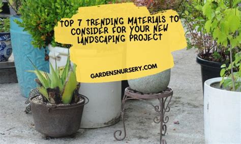 Top 7 Trending Materials To Consider For Your New Landscaping Project ...