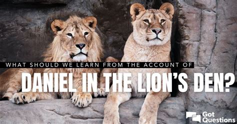 What should we learn from the account of Daniel in the lions’ den ...