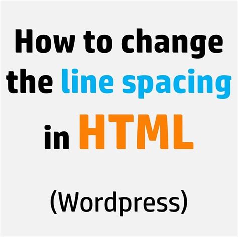 How to change the line spacing in HTML (Wordpress) - Learner trip