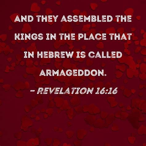 Revelation 16:16 And they assembled the kings in the place that in ...