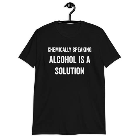 Alcohol is a Solution Funny Drinking Shirt Funny Chemistry - Etsy