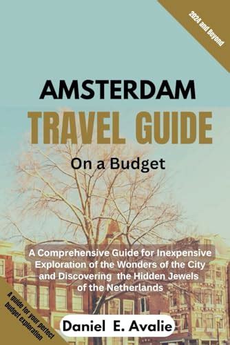 Amsterdam Travel Guide on a Budget: A Comprehensive Guide for ...