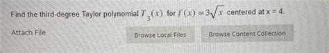 Solved Find the third-degree Taylor polynomial T3(x) for | Chegg.com