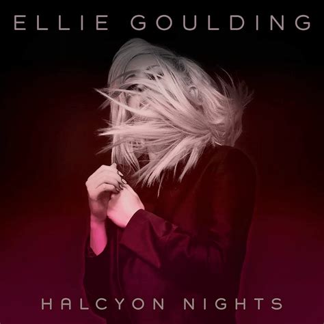 Ellie Goulding - Halcyon Nights Lyrics and Tracklist | Genius