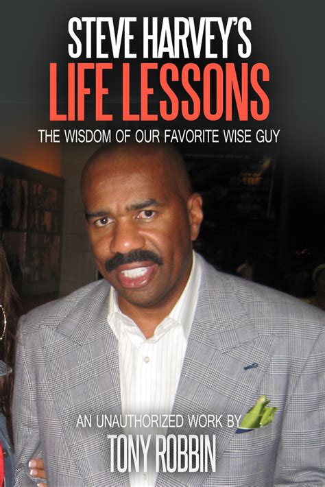 Steve Harvey’s Life Lessons: The Wisdom of Our Favorite Wise Guy by Tony Robbin - Book - Read Online