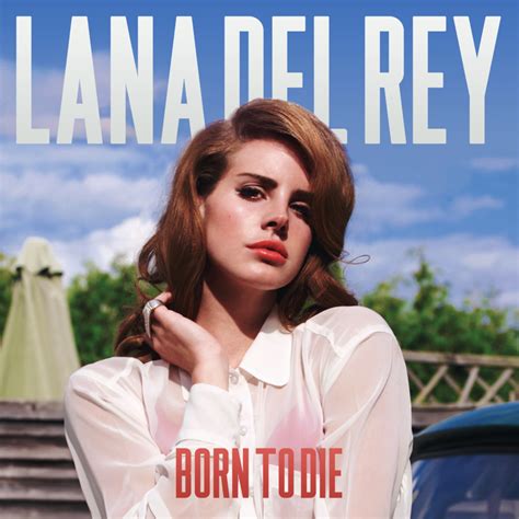 MUSINGS OF A SCI-FI FANATIC: Lana Del Rey: Born To Die: The Paradise ...