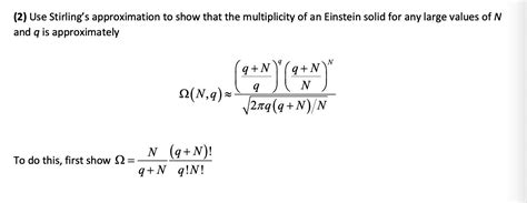 Solved (2) Use Stirling's approximation to show that the | Chegg.com