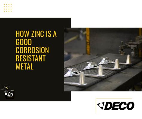 How Zinc is a Good Corrosion Resistant Metal - Deco Products