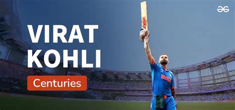 Virat Kohli Century in All Formats (Updated Completed List)