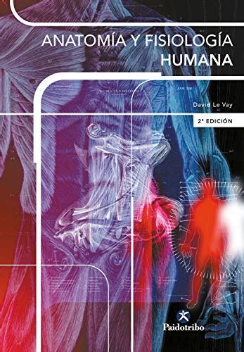 Anatomía y fisiología humana (Spanish Edition) - Kindle edition by Le Vay, David, Casals Girons ...